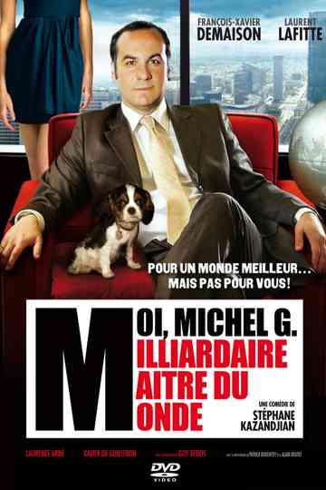 Moi, Michel G., milliardaire, maître du monde Poster