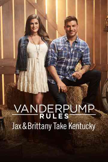 Vanderpump Rules Jax & Brittany Take Kentucky poster