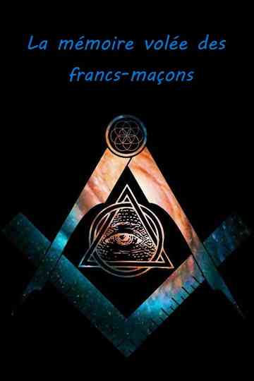 La mémoire volée des francs-maçons Poster