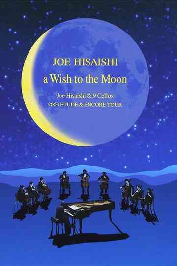 A Wish to the Moon Joe Hisaishi  9 Cellos 2003 Etude  Encore Tour Poster
