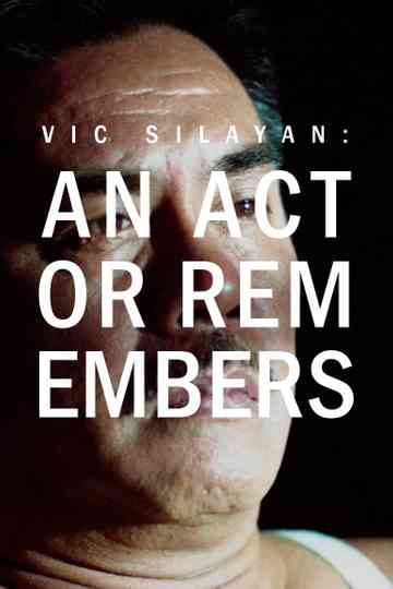 Vic Silayan An Actor Remembers Poster