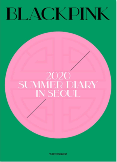 BLACKPINKS SUMMER DIARY IN SEOUL