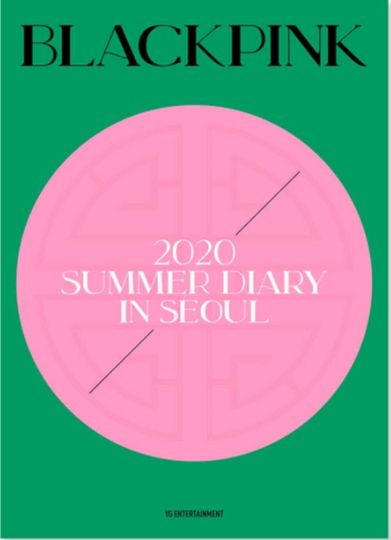 BLACKPINKS SUMMER DIARY IN SEOUL