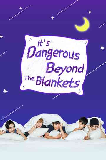It's Dangerous Beyond The Blankets Poster