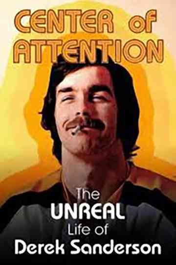 Center Of Attention: The Unreal Life Of Derek Sanderson Poster