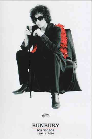 Bunbury: Los Videos 1996-2007 Poster