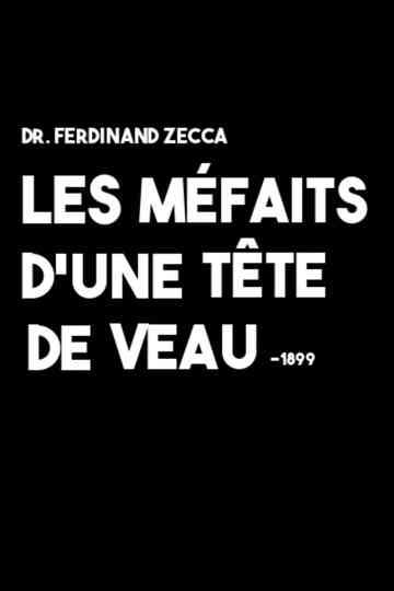 Les méfaits d'une tête de veau Poster