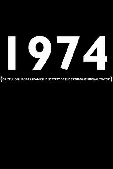 1974 (or: Zellion Hadrax IV and the mystery of the extradimensional towers) Poster