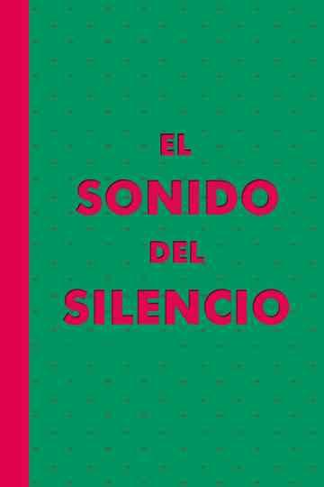 El Sonido del Silencio Poster