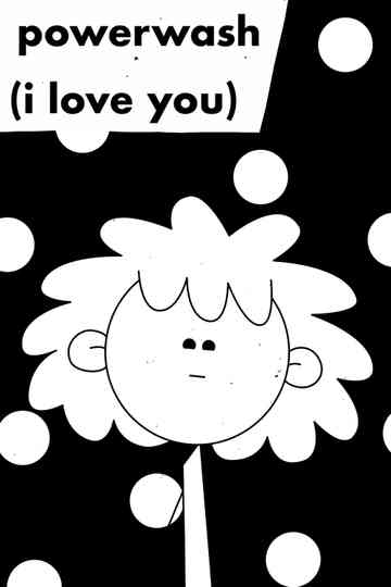 powerwash i love you Poster