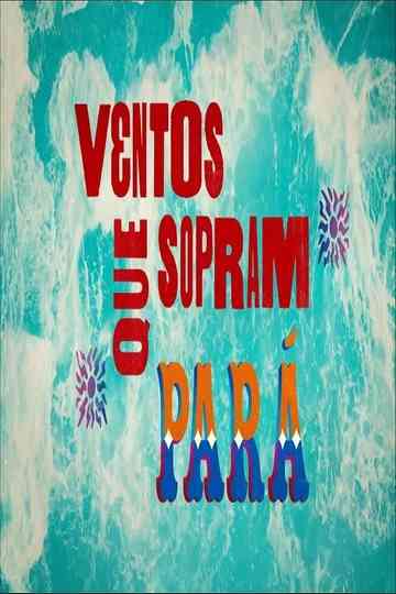 Ventos Que Sopram  Pará Poster