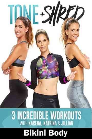 Tone  Shred Bikini Body with Karena Katrina and Jillian Poster