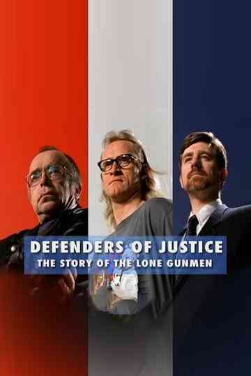 Defenders of Justice: The Story of The Lone Gunmen Poster