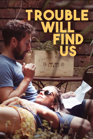 Trouble Will Find Us Poster