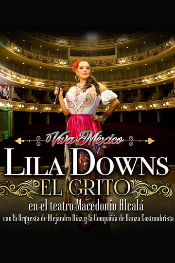 El Grito Lila Downs at the Macedonio Alcalá Theater with the Alejandro Díaz Orchestra and the Costumbrista Dance Company