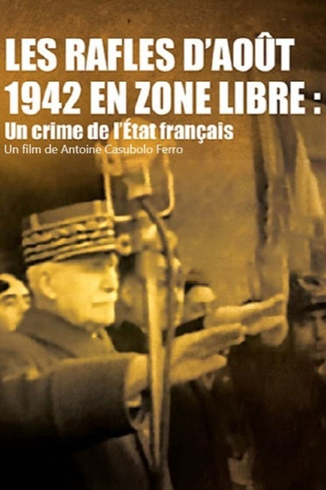 Les rafles d'août 1942 en zone libre, un crime de l'État Français Poster