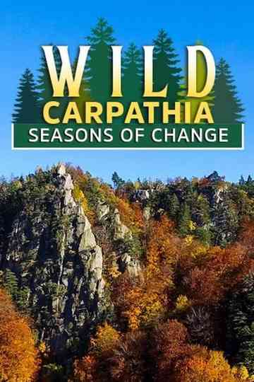 Wild Carpathia Seasons of Change Poster