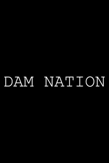Dam Nation Poster