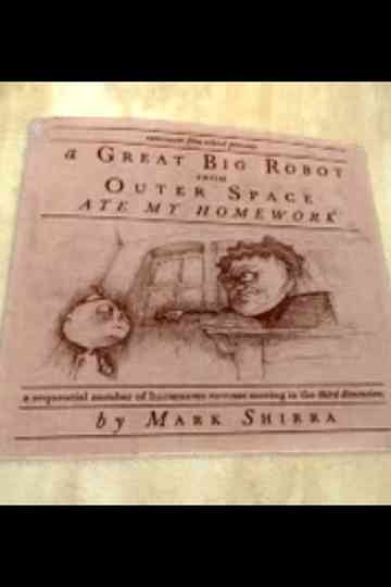 A Great Big Robot From Outerspace Ate My Homework Poster