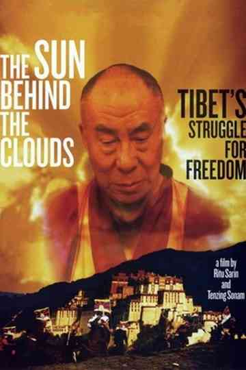 The Sun Behind the Clouds: Tibet's Struggle for Freedom Poster
