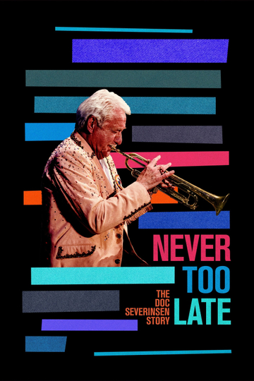 Never Too Late The Doc Severinsen Story Poster