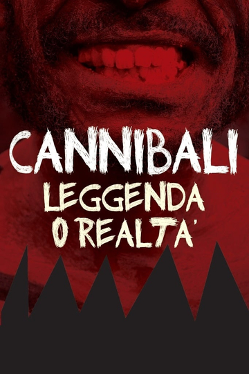 Cannibali  Leggenda o realtà Poster