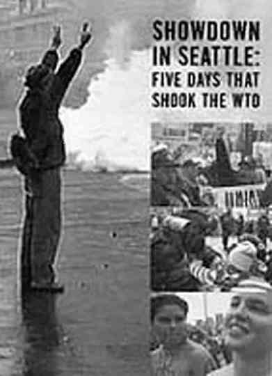 Showdown in Seattle: Five Days That Shook the WTO Poster