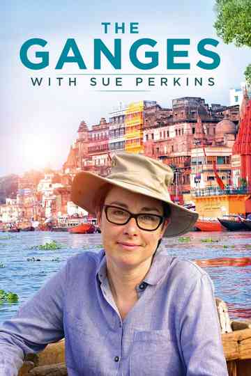 The Ganges with Sue Perkins Poster