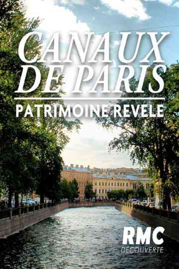 Les canaux de Paris Un patrimoine révélé Poster