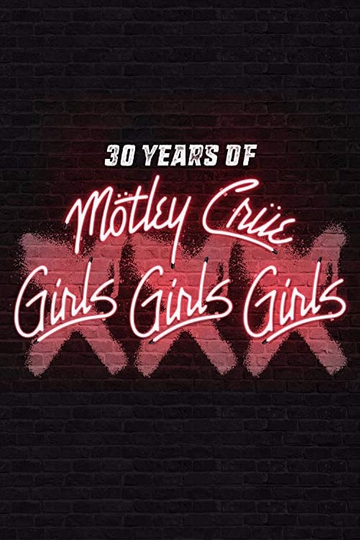 30 Years of Mötley Crüe XXX Girls Girls Girls