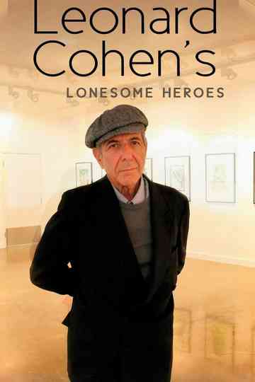Leonard Cohens Lonesome Heroes poster