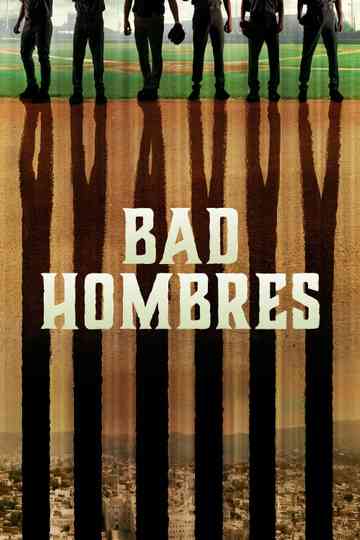Bad Hombres poster