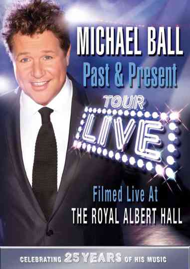 Michael Ball Past  Present  Live at the Royal Albert Hall Poster