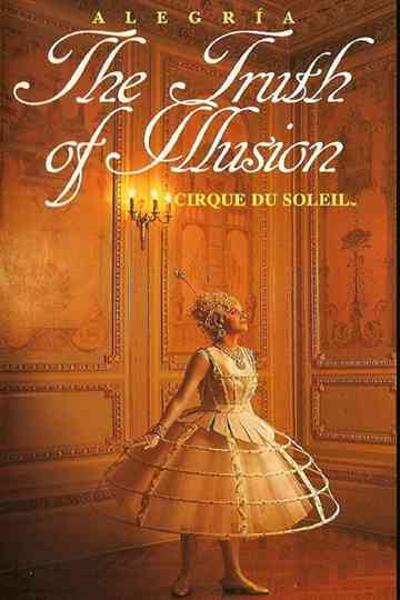 Cirque du Soleil: Alegria - The Truth of Illusion Poster