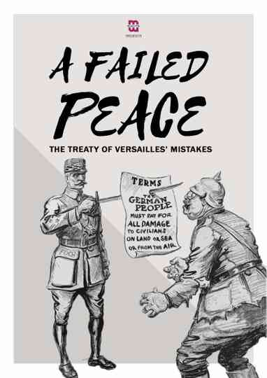 A Failed Peace, The Mistakes of The Treaty of Versailles Poster