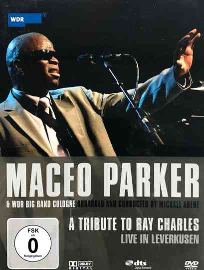 Maceo Parker  WDR Big Band Cologne  A tribute to Ray Charles  Live in Leverkusen Poster