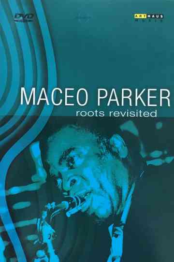 Maceo Parker  Roots Revisited Poster