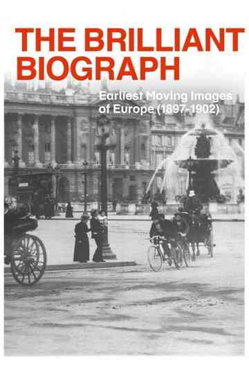 The Brilliant Biograph: Earliest Moving Images of Europe (1897-1902) poster