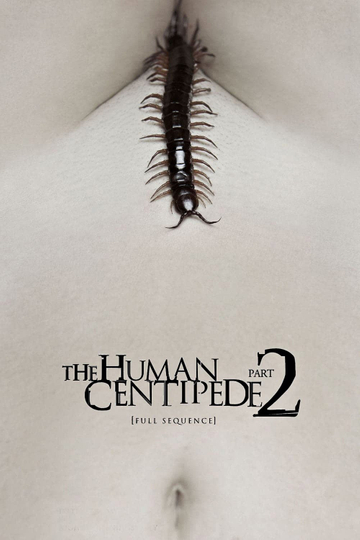 The Human Centipede 2 (Full Sequence) Poster