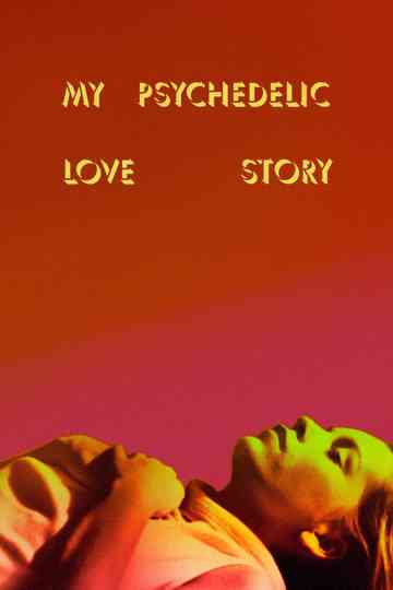 My Psychedelic Love Story Poster