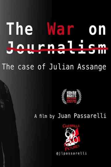 The War on Journalism: The Case of Julian Assange Poster