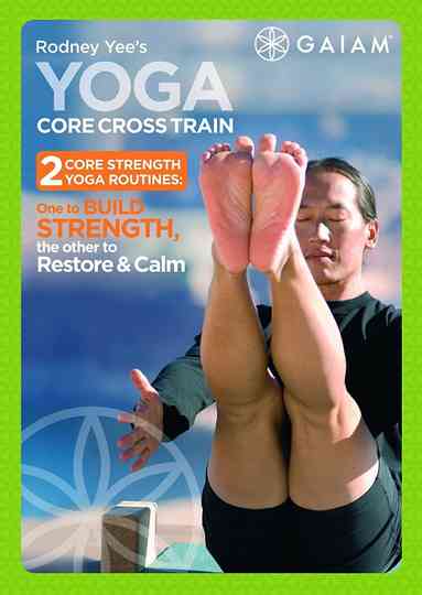 Rodney Yee's Yoga Core Cross Train - 1 Yoga for the Core Poster