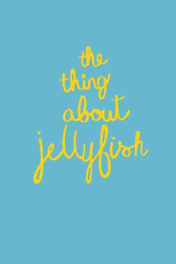 The Thing About Jellyfish Poster