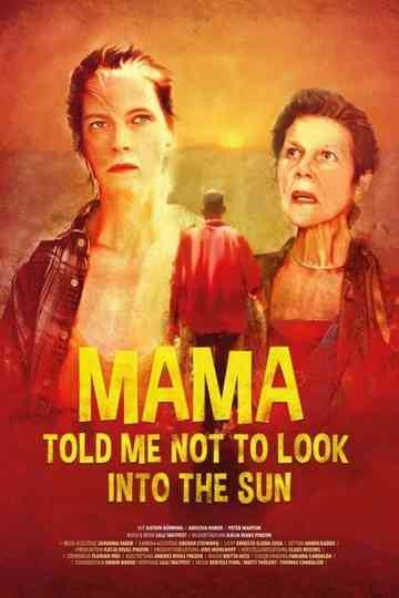 Mama Told Me Not to Look Into the Sun Poster