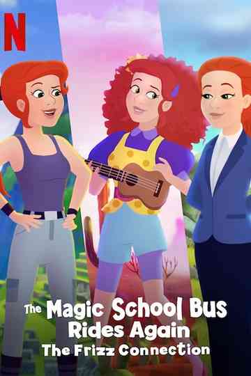 The Magic School Bus Rides Again: The Frizz Connection Poster