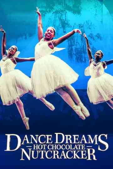 Dance Dreams: Hot Chocolate Nutcracker Poster