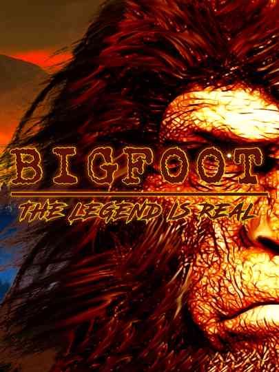 Bigfoot The Legend is Real