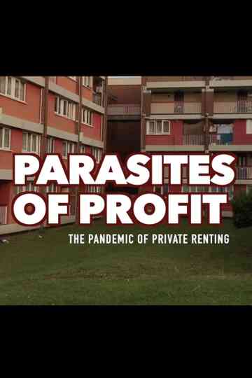 Parasites Of Profit The Pandemic of Private Renting Poster