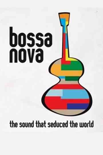 Bossa Nova: the sound that seduced the world Poster
