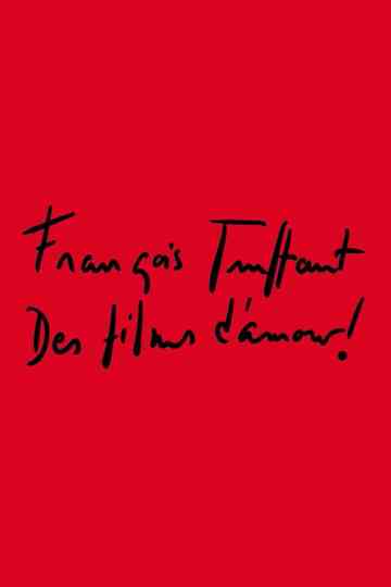 François Truffaut: Des films d'amour ! Poster